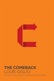 The comeback : it's not too late and you're never too far cover image
