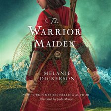 the warrior maiden melanie dickerson