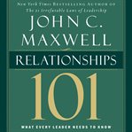 Relationships 101: what every leader needs to know cover image