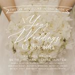 A year of weddings collection: twelve novellas in one book cover image