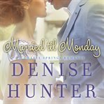 Married til Monday: a Chapel Springs romance cover image