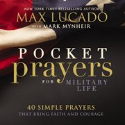 Pocket Prayers for Military Life : 40 Simple Prayers That Bring Faith and Courage cover image
