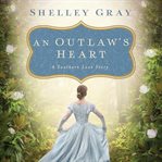 An outlaw's heart: a Southern love story cover image