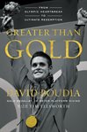 Greater than gold : from Olympic heartbreak to ultimate redemption cover image