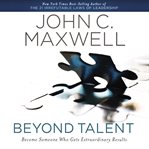 Beyond talent: become someone who gets extraordinary results cover image