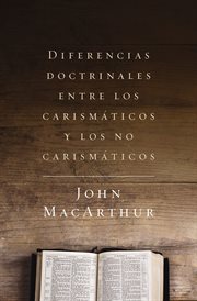 Diferencias doctrinales entre los carismáticos y los no carismáticos cover image