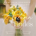 Autumn brides: a year of weddings novella collection cover image