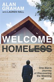 Welcome homeless. One Man's Journey of Discovering the Meaning of Home cover image