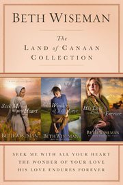The land of Canaan collection : Seek me with all your heart\The wonder of your love\His love endures forever cover image
