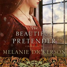 the beautiful pretender by melanie dickerson