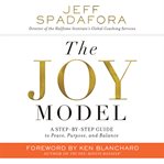 The joy model : a step-by-step guide to peace, purpose, and balance cover image