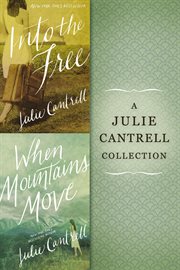 A julie cantrell collection : into the free and when mountains move cover image