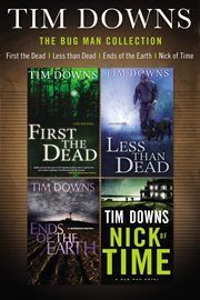 The bug man collection : First the dead\Less than dead\Ends of the earth\Nick of time cover image