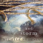 Of stillness and storm cover image