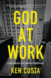 God at work : living every day with purpose cover image