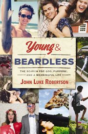 Young & beardless : the search for God, purpose, and a meaningful life cover image