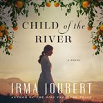 Child of the river : a novel cover image