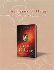 The Jesus Calling Discussion Guide for Addiction Recovery : 52 Weeks cover image