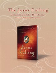 The Jesus Calling Discussion Guide for Those Facing a Life-Changing Diagnosis cover image