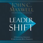 Leadershift : the 11 essential changes every leader must embrace cover image