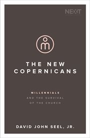 The New Copernicans : Millennials and the Survival of the Church cover image