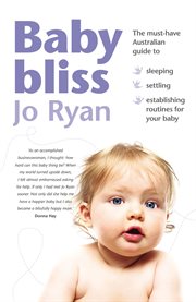 Babybliss : the must-have Australian guide to sleeping, settling, establishing routines for your baby cover image