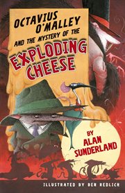 Octavius o'malley and the mystery of the exploding cheese cover image