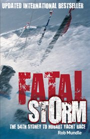 Fatal storm : the 54th Sydney to Hobart Yacht Race cover image