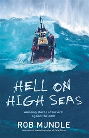 Hell on high seas : amazing stories of survival against the odds cover image