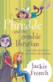 Phredde and the zombie librarian and other stories to eat with a blood plum cover image