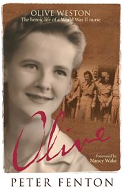 Olive weston the heroic life of a wwii nurse nurse cover image