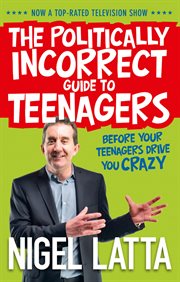 The politically incorrect guide to teenagers cover image