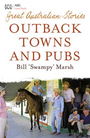 Great Australian stories : outback towns and pubs cover image