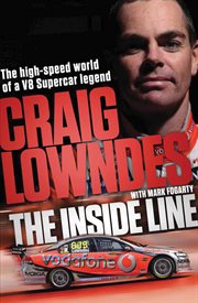 The Inside Line : The High-Speed World Of A V8 Supercar Legend Driver cover image