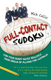 Full contact sudoku. How Four Rugby Mates Realised Their Dream of Playin g for Australia cover image
