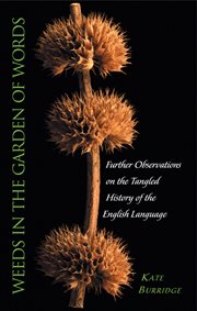 Weeds in the garden of words. Further observations of the tangled histor y of the English language cover image