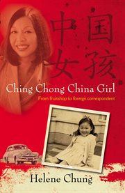 Ching chong china girl. From fruitshop to foreign correspondent cover image