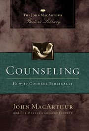 Counseling : how to counsel Biblically cover image