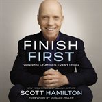 Finish first : winning changes everything cover image
