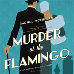 Murder at the Flamingo : A Novel cover image