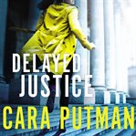 Delayed justice cover image