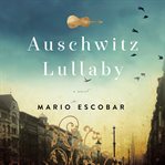 Auschwitz lullaby : a novel cover image