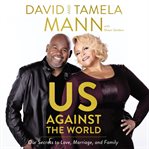 Us against the world : our secrets to love, marriage, and family cover image