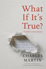 What if it's true? : a storyteller's journey with Jesus