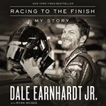 Racing to the finish : my story cover image