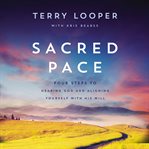 Sacred pace. 5 Steps to Hearing God's Voice and Aligning Yourself with His Will cover image