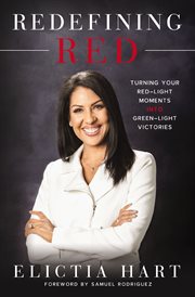 Redefining red. Turning Your Red-Light Moments into Green-Light Victories cover image