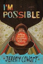 I'm possible : jumping into fear and discovering a life of purpose cover image