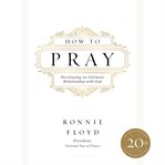 How to pray : developing an intimate relationship with God cover image