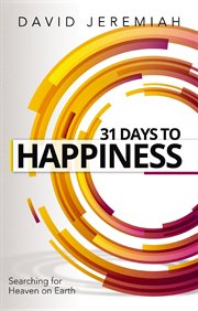 31 days to happiness. How to Find What Really Matters in Life cover image